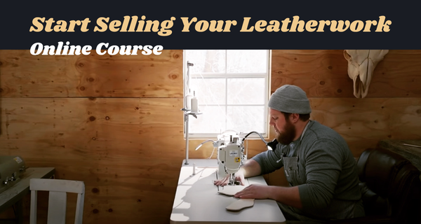 Start Selling Your Leatherwork - Online Course